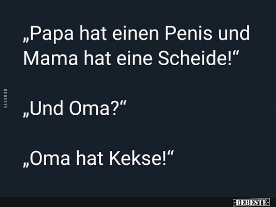 Papa hat einen Penis und Mama hat eine.. - Lustige Bilder | DEBESTE.de