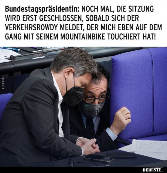 Bundestagspräsidentin: Noch mal, die Sitzung wird erst.. - Lustige Bilder | DEBESTE.de