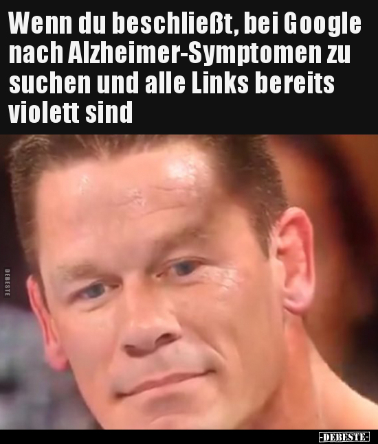 Wenn du beschließt, bei Google nach Alzheimer-Symptomen zu.. - Lustige Bilder | DEBESTE.de