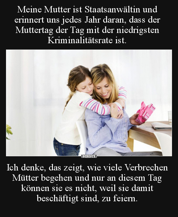 Meine Mutter ist Staatsanwältin und erinnert uns jedes Jahr.. - Lustige Bilder | DEBESTE.de