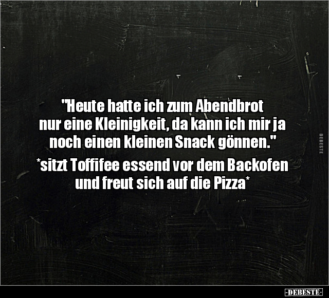 "Heute hatte ich zum Abendbrot nur eine Kleinigkeit.." - Lustige Bilder | DEBESTE.de