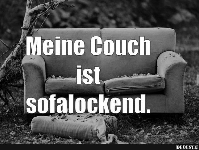 Meine Couch ist sofalockend.. - Lustige Bilder | DEBESTE.de