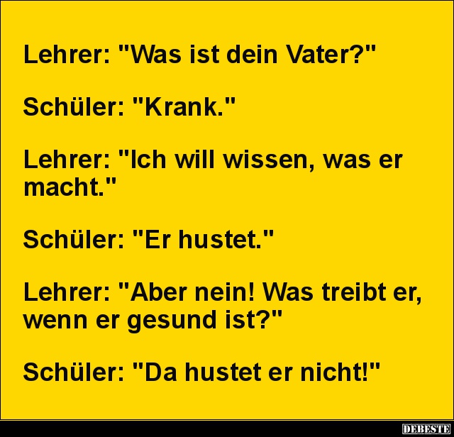 Lehrer: 'Was ist dein Vater?' - Lustige Bilder | DEBESTE.de