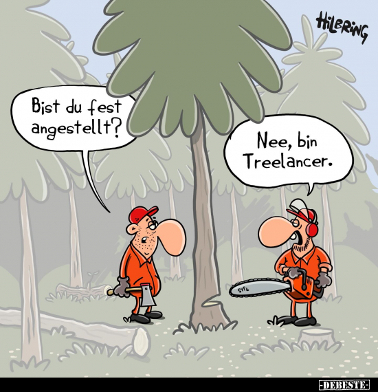 Bist du fest angestellt? 
-
Nee, bin Treelancer.