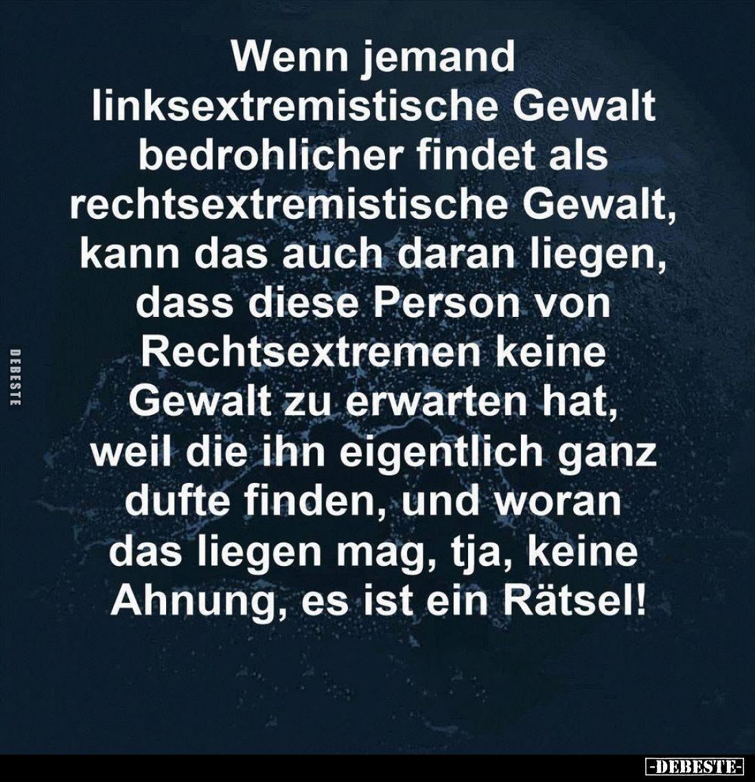Wenn jemand linksextremistische Gewalt bedrohlicher findet als rechtsextremistische Gewalt, kann das auch daran liegen, dass ...
