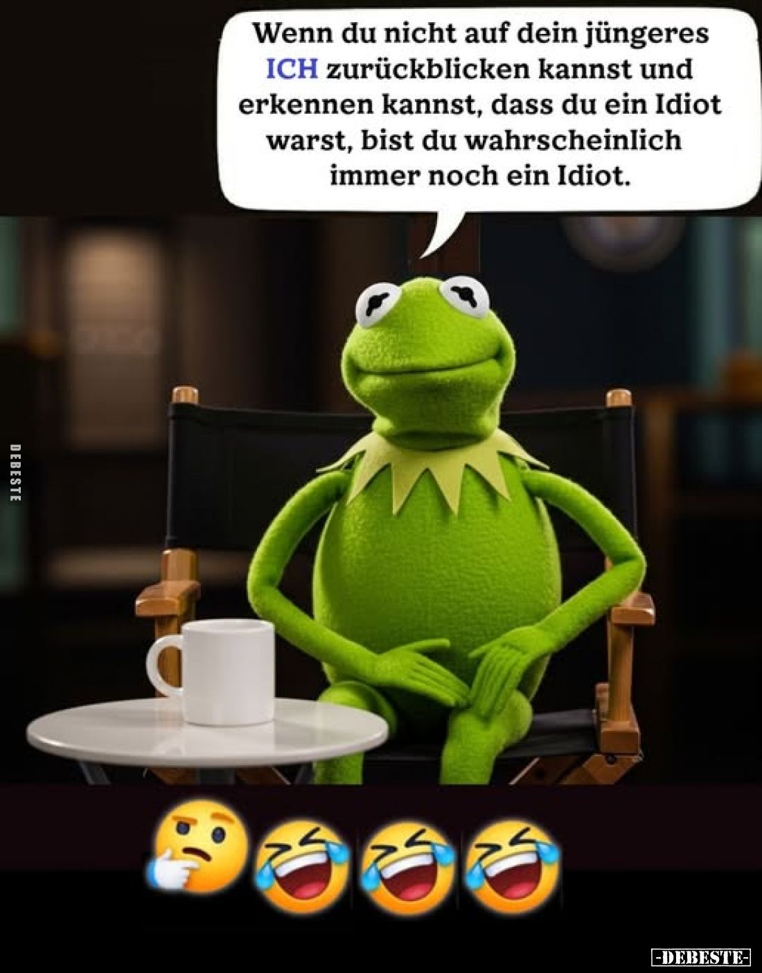 Wenn du nicht auf dein jüngeres
ICH zurückblicken kannst und erkennen kannst, dass du ein Idiot warst, bist du wahrscheinlic...