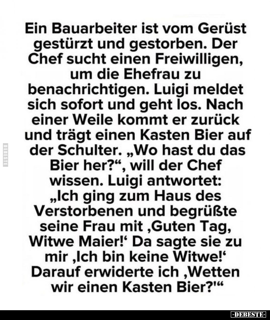 Ein Bauarbeiter ist vom Gerüst gestürzt und gestorben. Der Chef sucht einen Freiwilligen, um die Ehefrau zu benachrichtigen. ...
