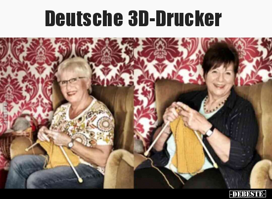 Deutsche 3D-Drucker.. - Lustige Bilder | DEBESTE.de