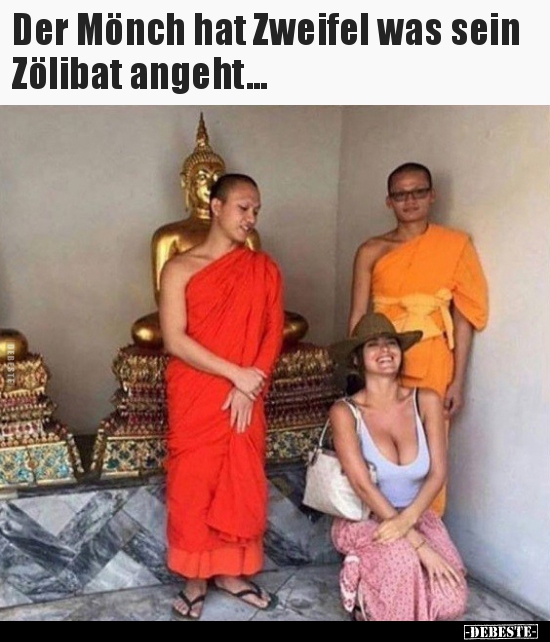 Der Mönch hat Zweifel was sein Zölibat angeht...