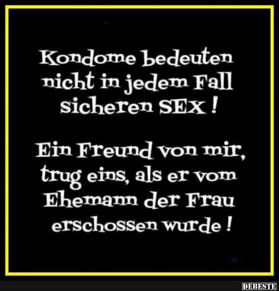 Kondome bedeuten nicht in jedem Fall.. - Lustige Bilder | DEBESTE.de