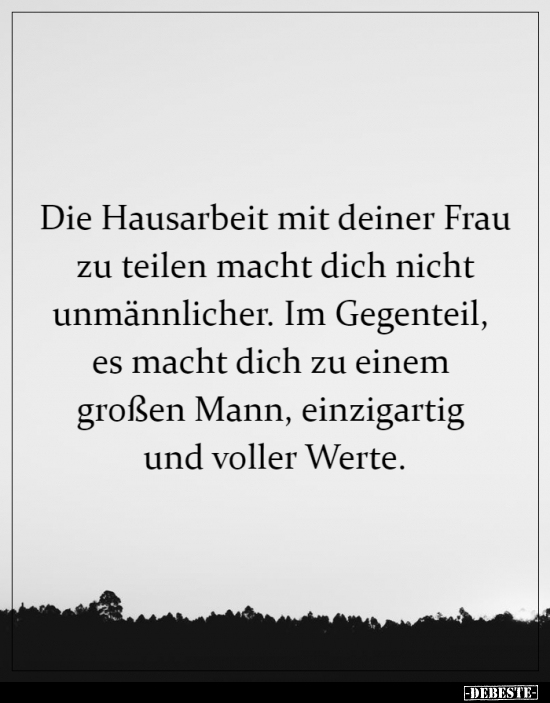 Die Hausarbeit mit deiner Frau zu teilen macht dich nicht..