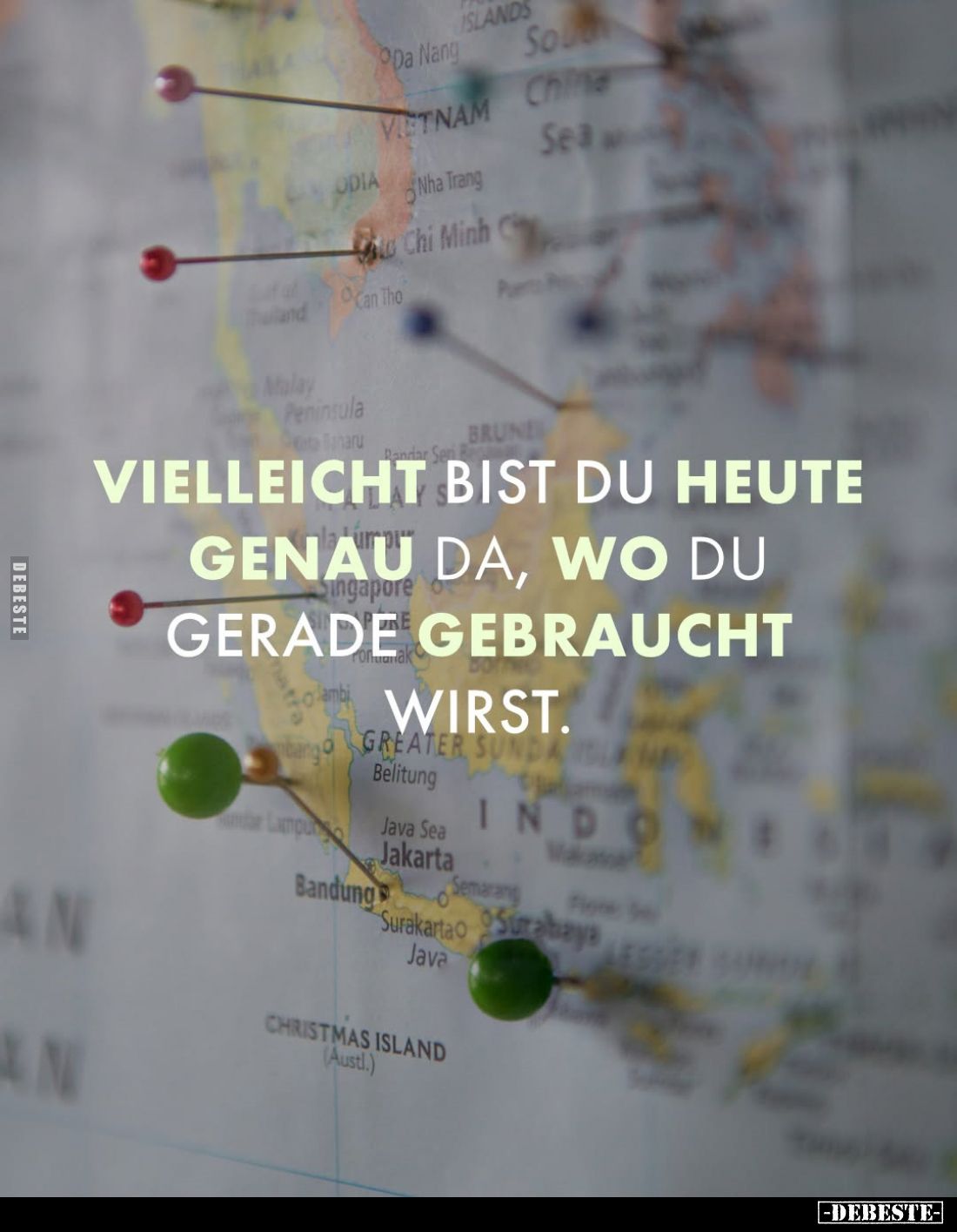 Vielleicht bist du heute genau da, wo du gerade gebraucht
wirst.