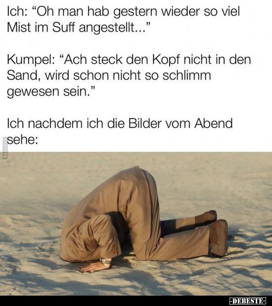 Ich: "Oh man hab gestern wieder so viel Mist im Suff.." - Lustige Bilder | DEBESTE.de