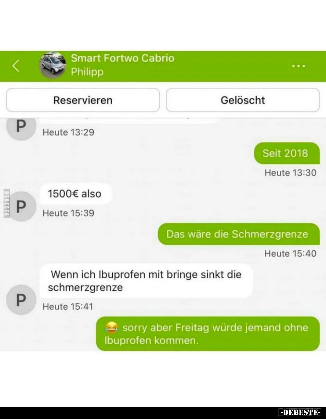 1500€ also.
-
Das wäre die Schmerzgrenze.
-
Wenn ich Ibuprofen mit bringe sinkt die Schmerzgrenze.
-
Sorry aber Freitag...
