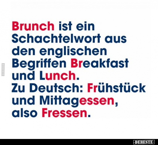 Brunch ist ein Schachtelwort aus den englischen.. - Lustige Bilder | DEBESTE.de