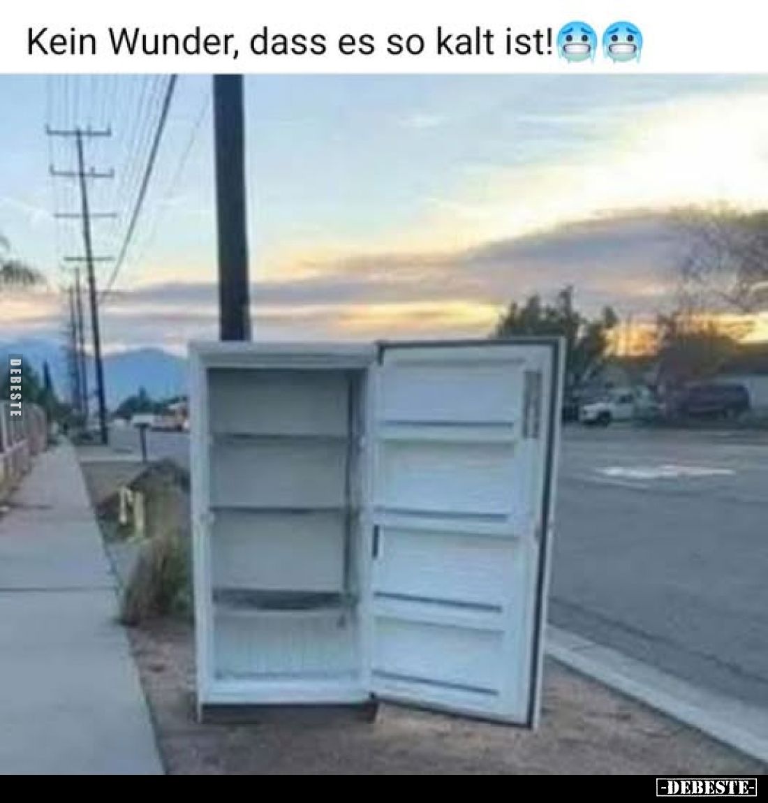 Kein Wunder, dass es so kalt ist!