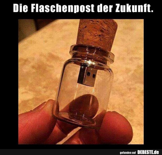 Die Flaschenpost der Zukunft.. - Lustige Bilder | DEBESTE.de