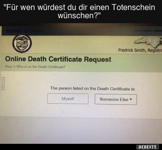 "Für wen würdest du dir einen Totenschein wünschen?".. - Lustige Bilder | DEBESTE.de