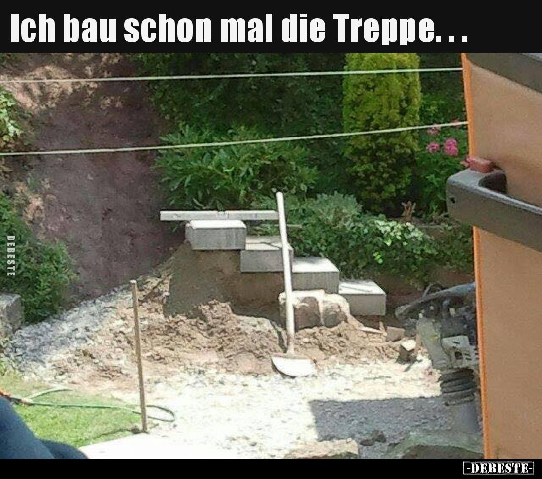 Ich bau schon mal die Treppe...