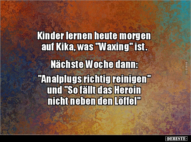 Kinder lernen heute morgen auf Kika, was "Waxing".. - Lustige Bilder | DEBESTE.de