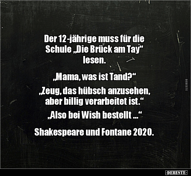 Der 12-jährige muss für die Schule "Die Brück am Tay".. - Lustige Bilder | DEBESTE.de