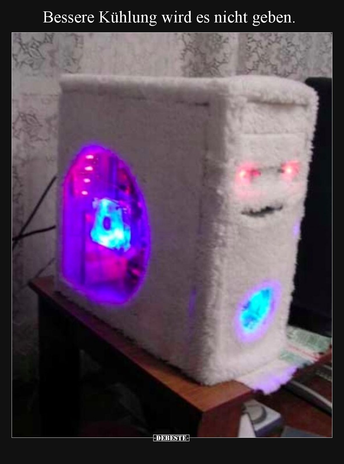 Bessere Kühlung wird es nicht geben.