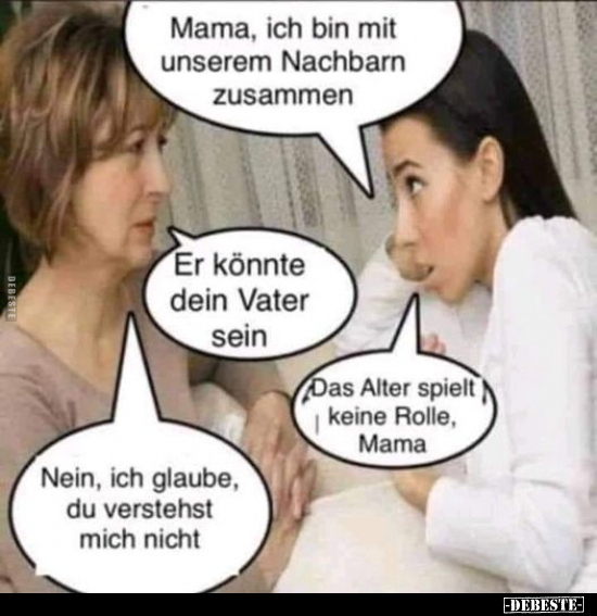 Mama, ich bin mit unserem Nachbarn zusammen.. - Lustige Bilder | DEBESTE.de