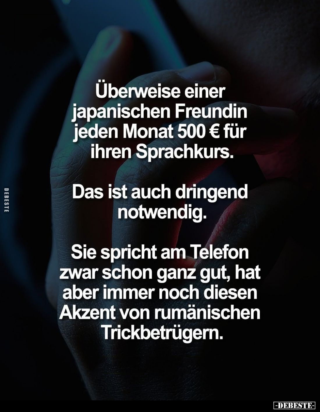 Überweise einer japanischen Freundin jeden Monat 500 € für ihren Sprachkurs.
Das ist auch dringend notwendig.
Sie spricht a...