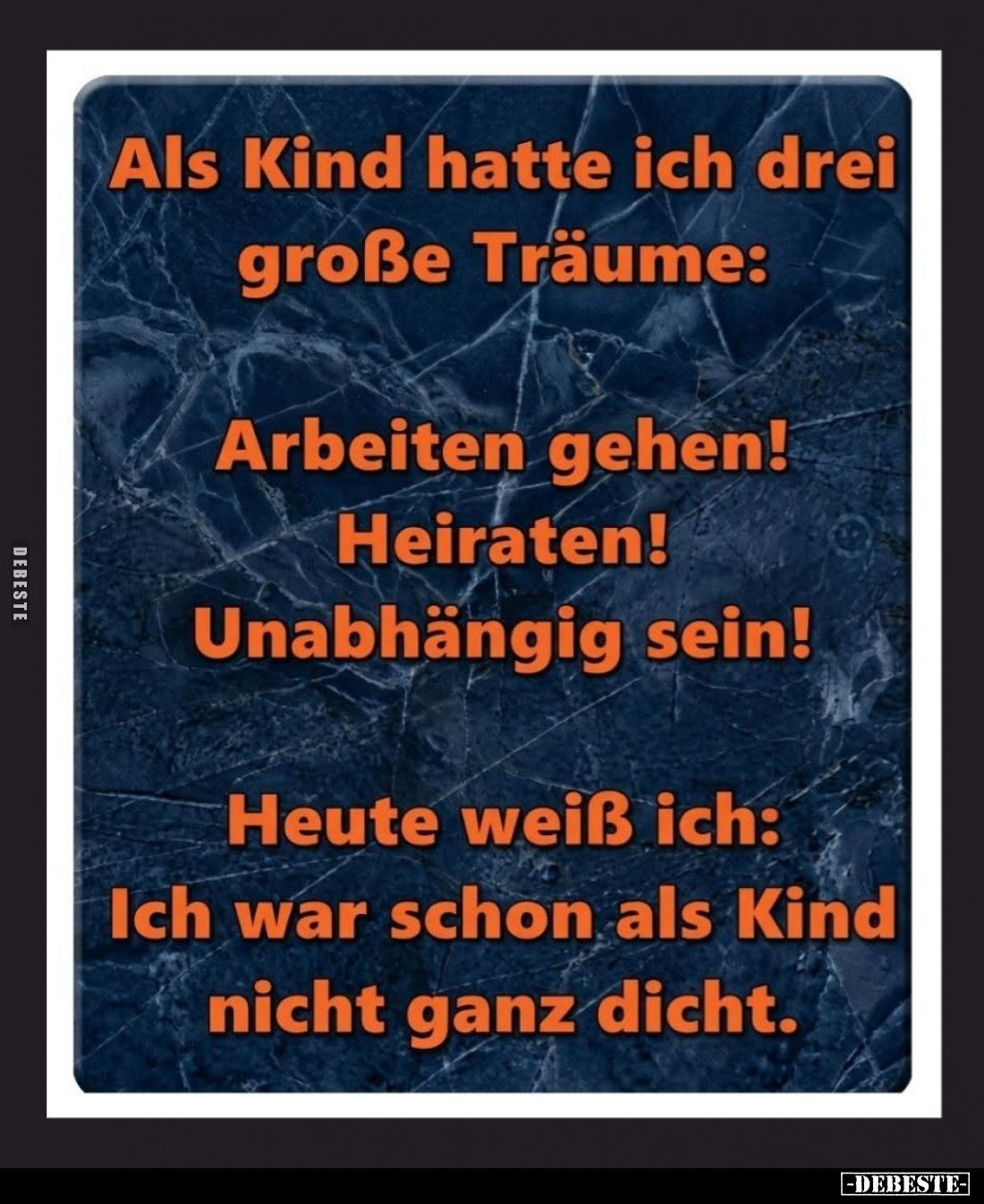Als Kind hatte ich drei große Träume:
Arbeiten gehen! Heiraten! Unabhängig sein!
Heute weiß ich: Ich war schon als Kind nic...