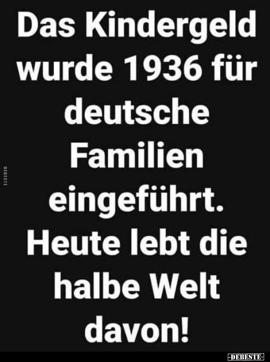 Das Kindergeld wurde 1936 für deutsche Familien eingeführt.. - Lustige Bilder | DEBESTE.de
