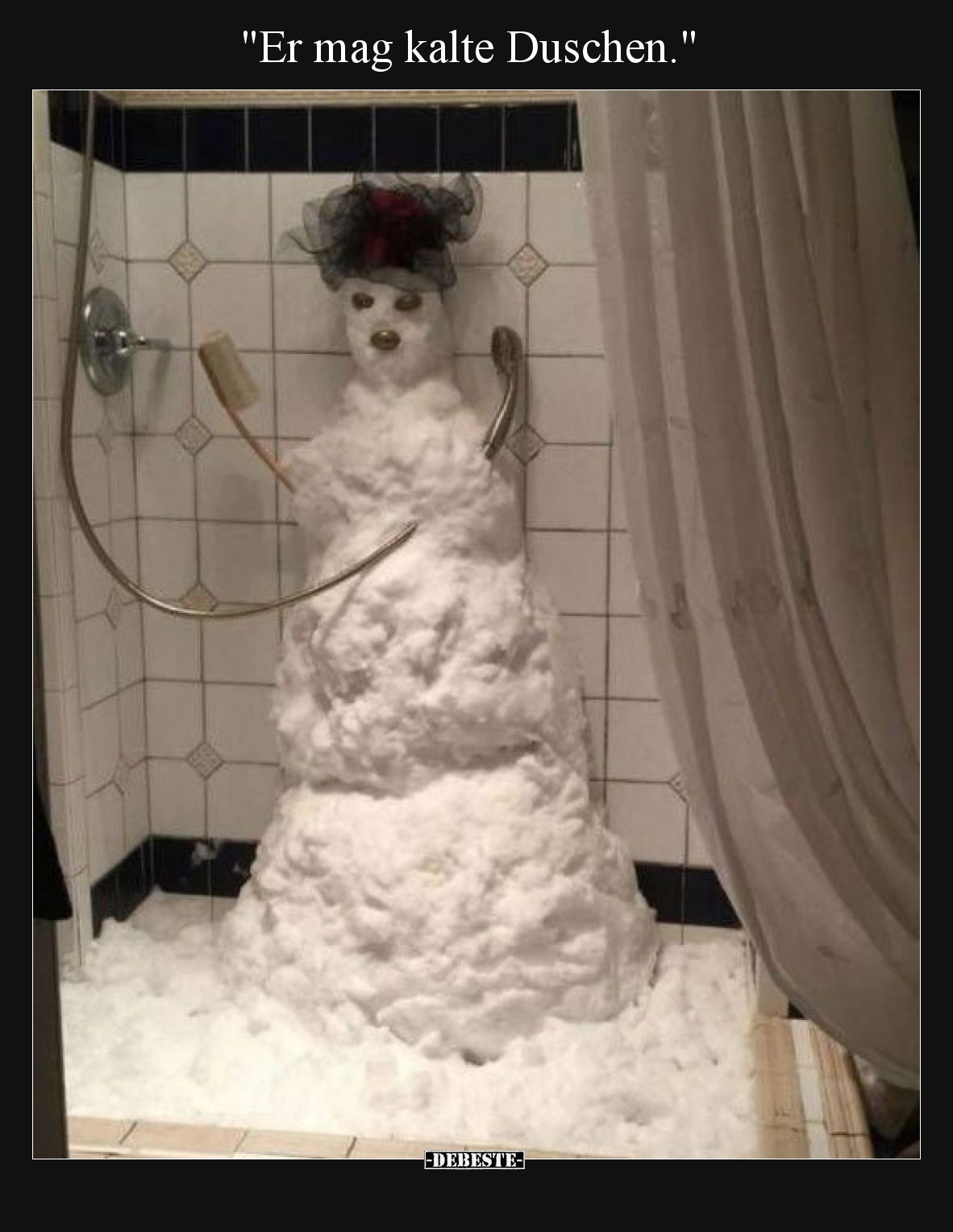 Er mag kalte Duschen.