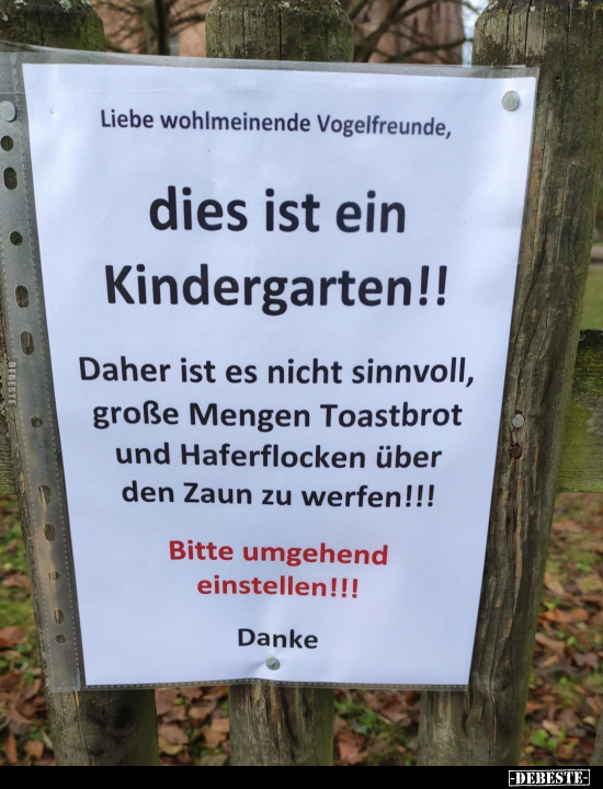 Liebe wohlmeinende Vogelfreunde, dies ist ein Kindergarten!!.. - Lustige Bilder | DEBESTE.de