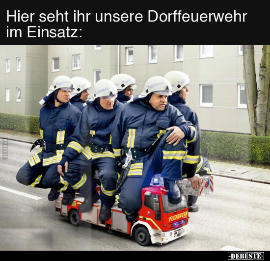 Hier seht ihr unsere Dorffeuerwehr im Einsatz.. - Lustige Bilder | DEBESTE.de