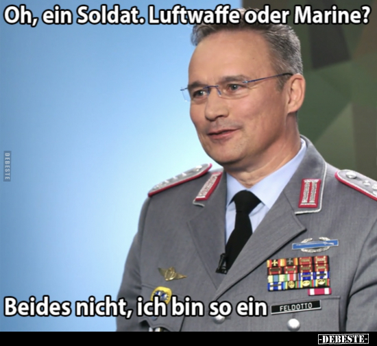 Oh, ein Soldat. Luftwaffe oder Marine?.. - Lustige Bilder | DEBESTE.de