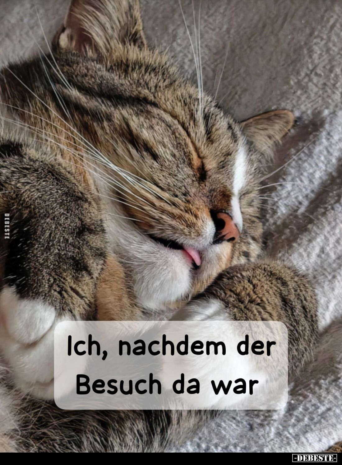 Ich, nachdem der Besuch da war.