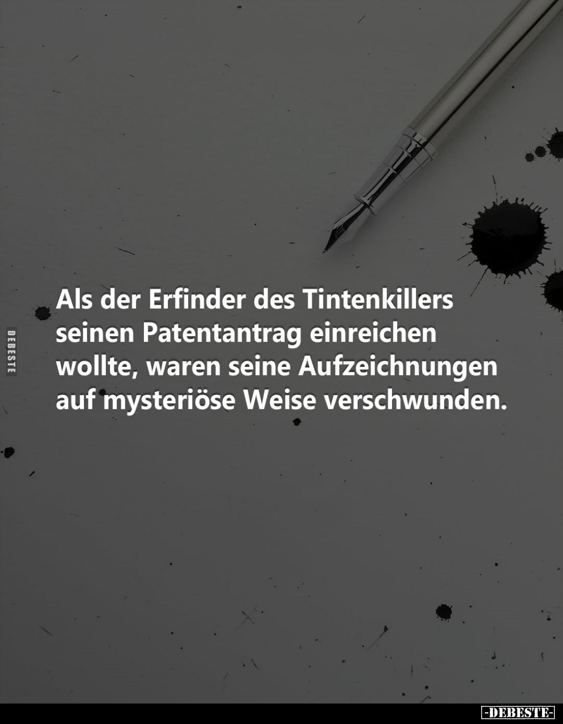 Als der Erfinder des Tintenkillers seinen Patentantrag einreichen wollte, waren seine Aufzeichnungen auf mysteriöse Weise ver...