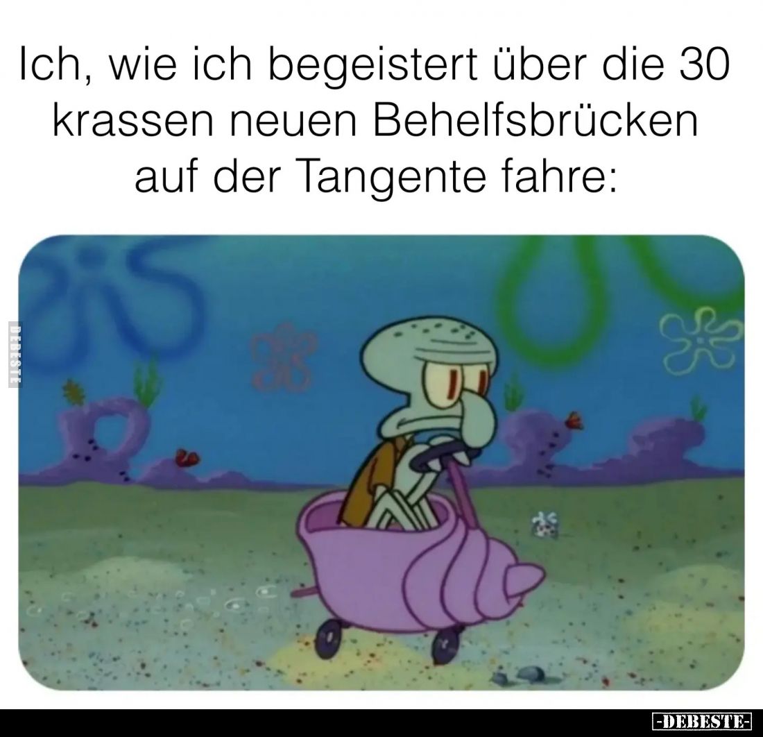 Ich, wie ich begeistert über die 30 krassen neuen Behelfsbrücken auf der Tangente fahre: