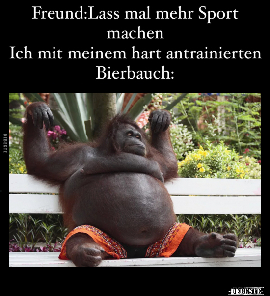 Freund: Lass mal mehr Sport machen.. - Lustige Bilder | DEBESTE.de