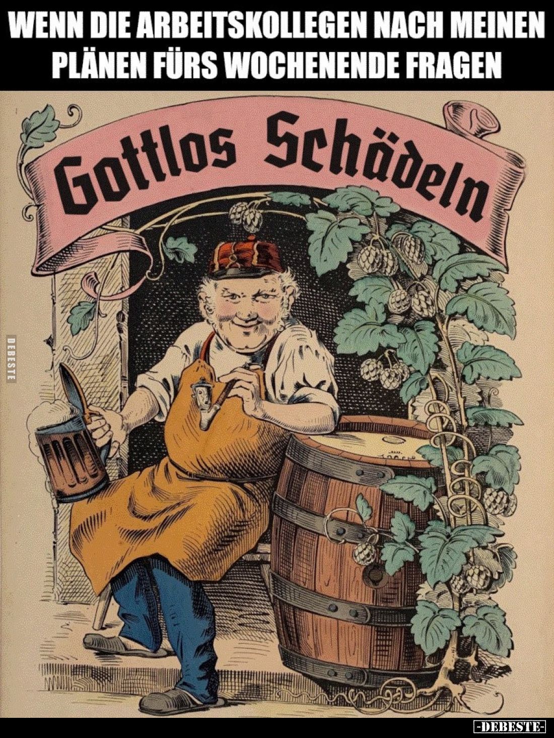 Wenn die Arbeitskollegen nach meinen Plänen fürs Wochenende fragen
-
Gottlos Schädeln