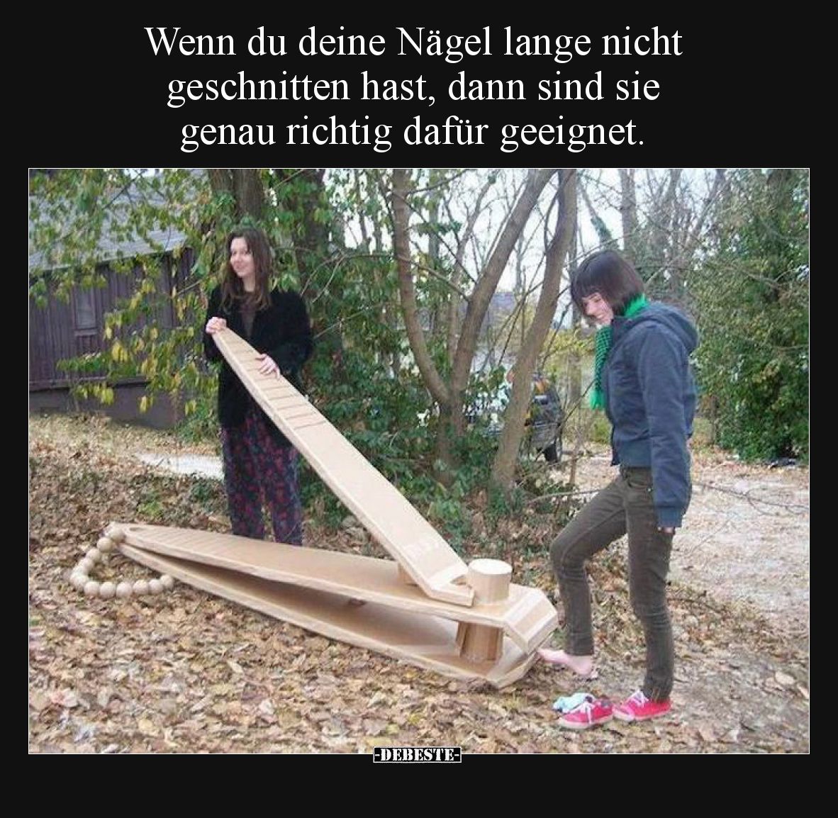Wenn du deine Nägel lange nicht geschnitten hast, dann sind sie genau richtig dafür geeignet.