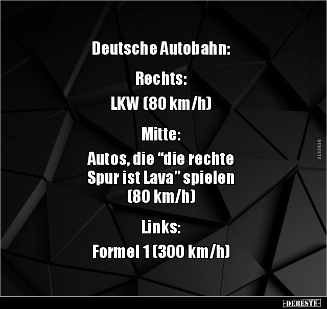 Deutsche Autobahn: Rechts: LKW (80 km/h).. - Lustige Bilder | DEBESTE.de