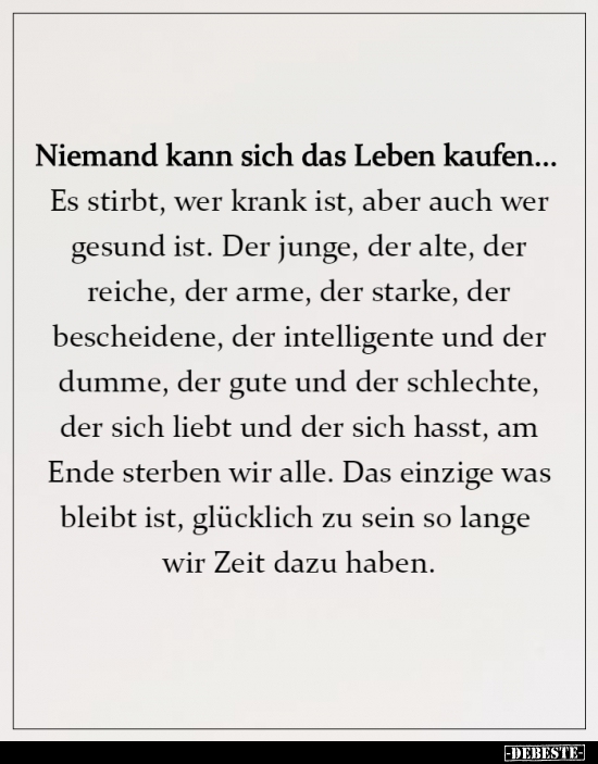 Niemand kann sich das Leben kaufen...