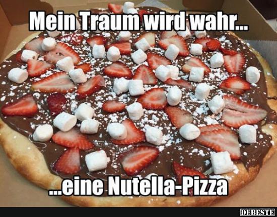 Mein Traum wird wahr.. eine Nutella-Pizza. - Lustige Bilder | DEBESTE.de