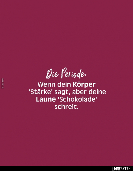 Die Periode: Wenn dein Körper "Stärke" sagt.. - Lustige Bilder | DEBESTE.de