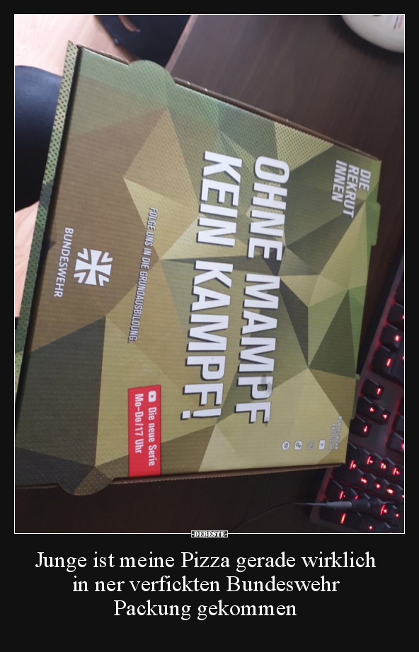Junge ist meine Pizza gerade wirklich in ner verfickten..