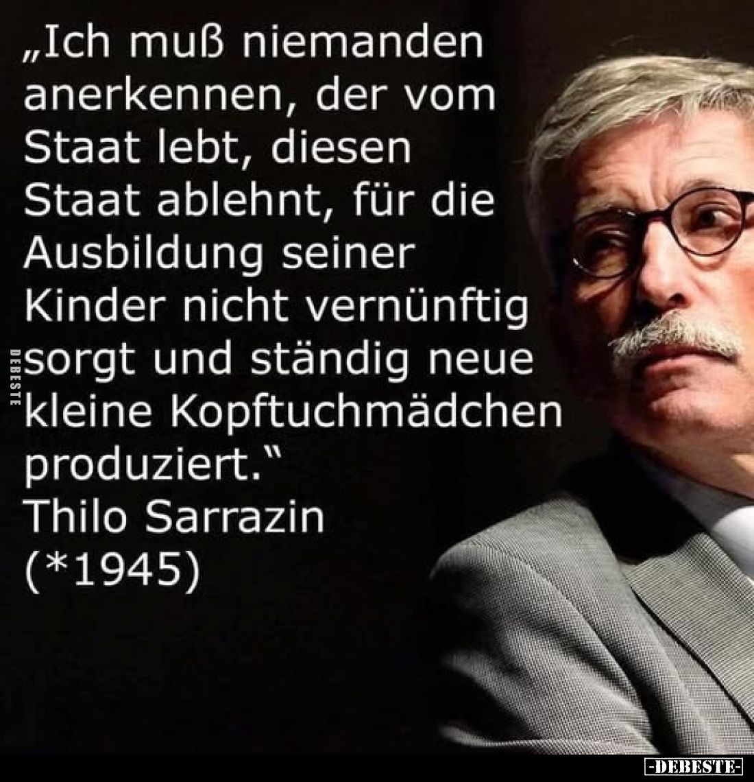 „Ich muß niemanden anerkennen, der vom Staat lebt, diesen Staat ablehnt, für die Ausbildung seiner Kinder nicht vernünftig so...