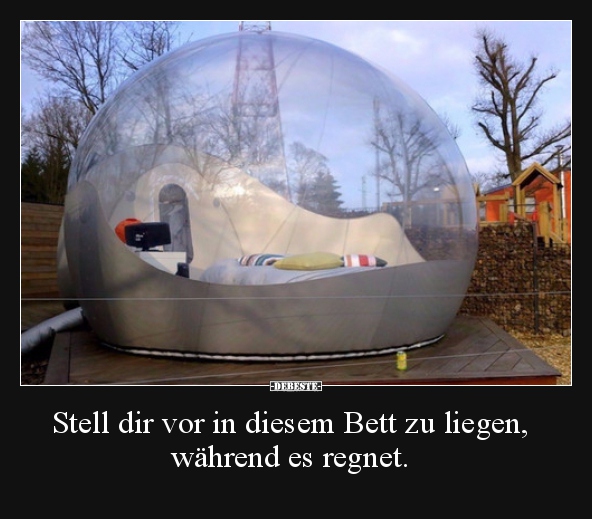 Stell dir vor in diesem Bett zu liegen, während es regnet... - Lustige Bilder | DEBESTE.de