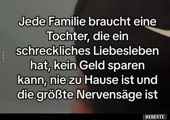 Jede Familie braucht eine Tochter.. - Lustige Bilder | DEBESTE.de