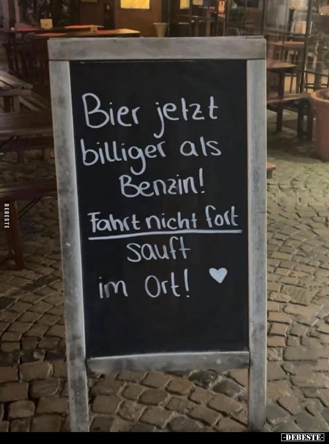 Bier jetzt billiger als Benzin!
Fahrt nicht fort.
Sauft im Ort!