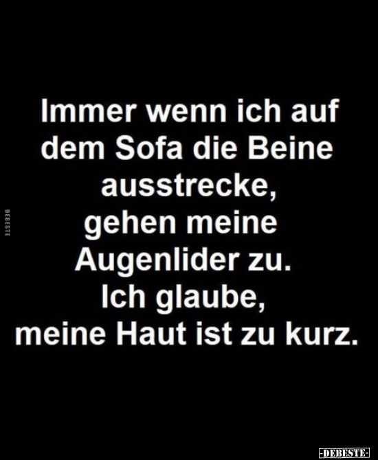 Immer wenn ich auf dem Sofa die Beine ausstrecke.. - Lustige Bilder | DEBESTE.de